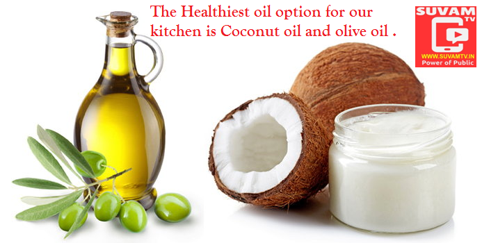The Healthiest oil option for our kitchen is Coconut oil and olive oil .