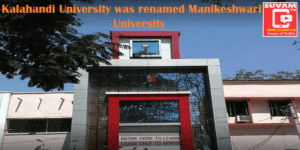 Kalahandi University was renamed Manikeshwari University